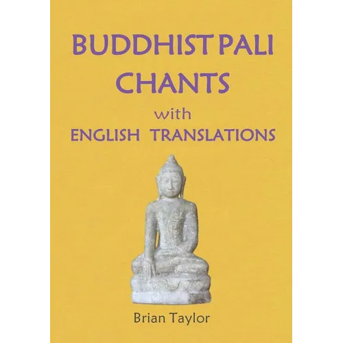 BUDDHIST PALI CHANTS with ENGLISH TRANSLATIONS