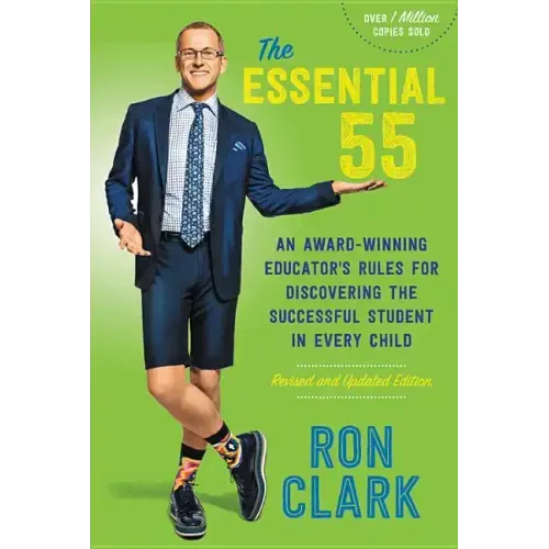 The Essential 55: An Award-Winning Educator's Rules for Discovering the Successful Student in Every Child, Revised and Updated