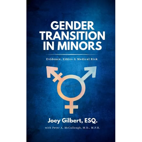 Gender Transition in Minors: Evidence, Ethics & Medical Risk