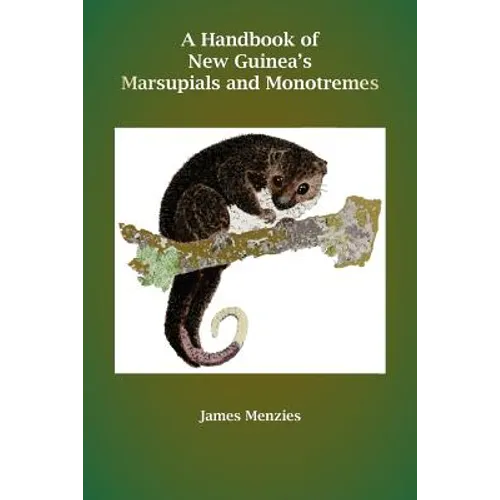 A Handbook of New Guinea's Marsupials and Monotremes
