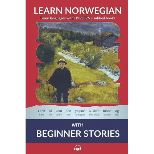 Learn Norwegian Bokmål with Beginner Stories: Interlinear Norwegian Bokmål to English