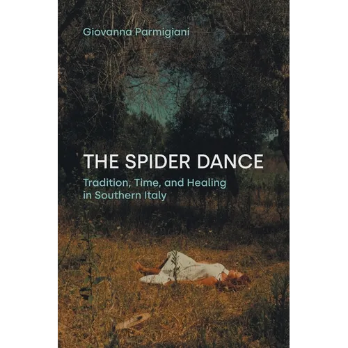 The Spider Dance: Tradition, Time, and Healing in Southern Italy