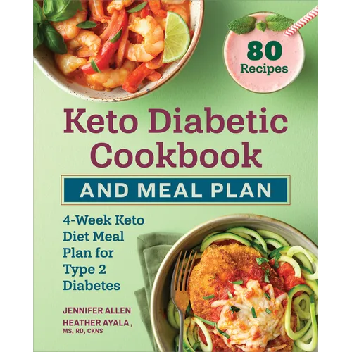 Keto Diabetic Cookbook and Meal Plan: 4-Week Keto Diet Meal Plan for Type 2 Diabetes