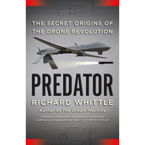 Predator: The Secret Origins of the Drone Revolution