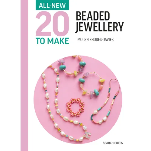 All-New Twenty to Make: Beaded Jewellery