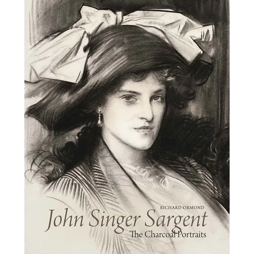 John Singer Sargent: The Charcoal Portraits