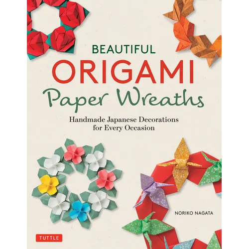 Beautiful Origami Paper Wreaths: Handmade Japanese Decorations for Every Occasion