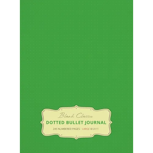 Large 8.5 x 11 Dotted Bullet Journal (Spring Green #15) Hardcover - 245 Numbered Pages