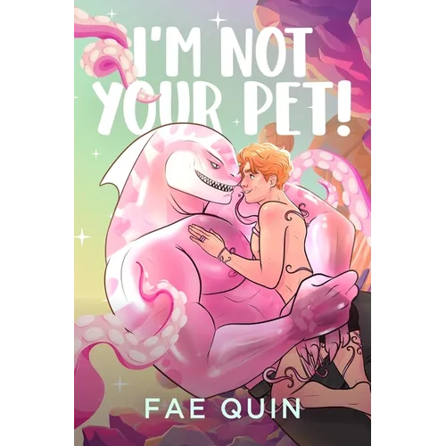 I'm Not Your Pet! MM Alien Romance