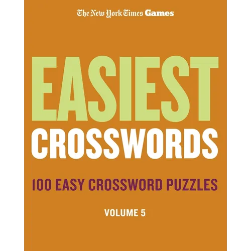 New York Times Games Easiest Crosswords Volume 5: 100 Easy Crossword Puzzles