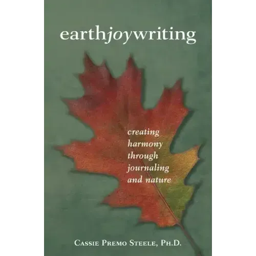 Earth Joy Writing: Creating Harmony Through Journaling and Nature