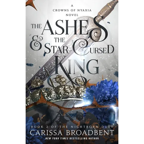 The Ashes & the Star-Cursed King: Book 2 of the Nightborn Duet