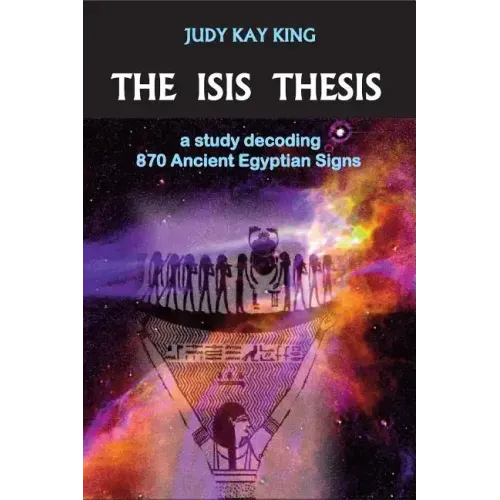 The Isis Thesis: a study decoding 870 Ancient Egyptian Signs