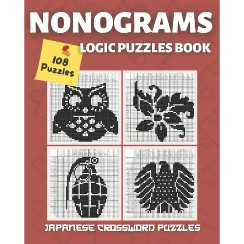 Nonogram Book: Nonograms Puzzle Books Hanjie, Griddlers Puzzles, Pic cross Puzzles book (108 Nonogram Puzzles)