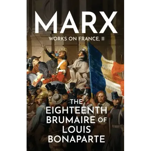 The Eighteenth Brumaire of Louis Bonaparte