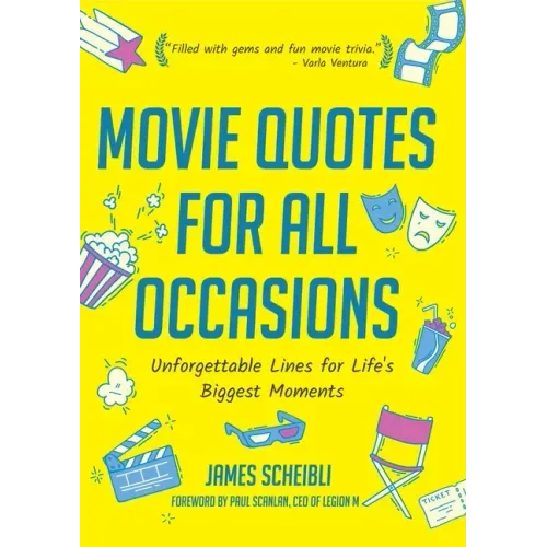 Movie Quotes for All Occasions: Unforgettable Lines for Life's Biggest Moments