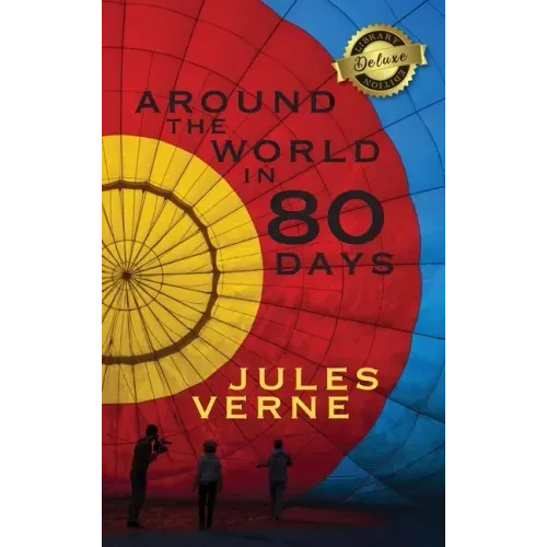 Around the World in 80 Days (Deluxe Library Edition)