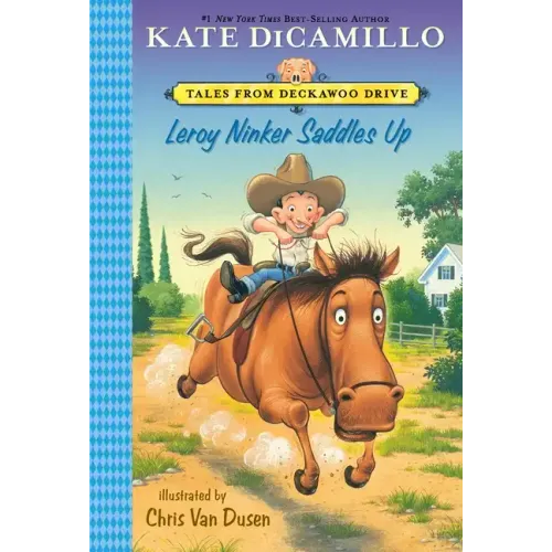 Leroy Ninker Saddles Up: Tales from Deckawoo Drive, Volume One (a Funny and Heartwarming Cowboy Adventure Featuring Maybelline the Horse - An Early Ch