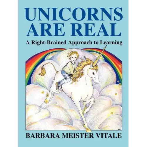 Unicorns Are Real: A Right-Brained Approach to Learning