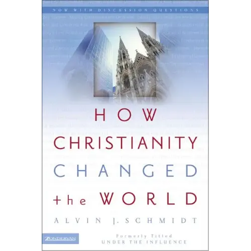 How Christianity Changed the World