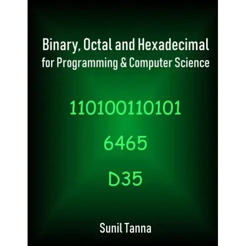 Binary, Octal and Hexadecimal for Programming & Computer Science