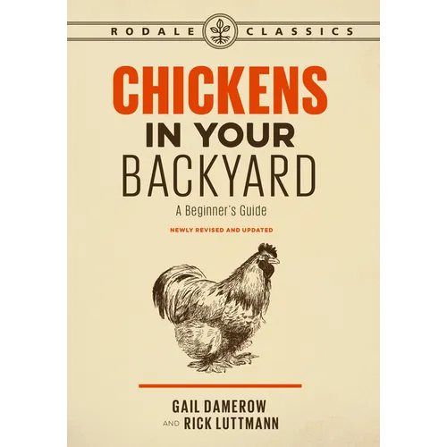 Chickens in Your Backyard, Newly Revised and Updated: A Beginner's Guide