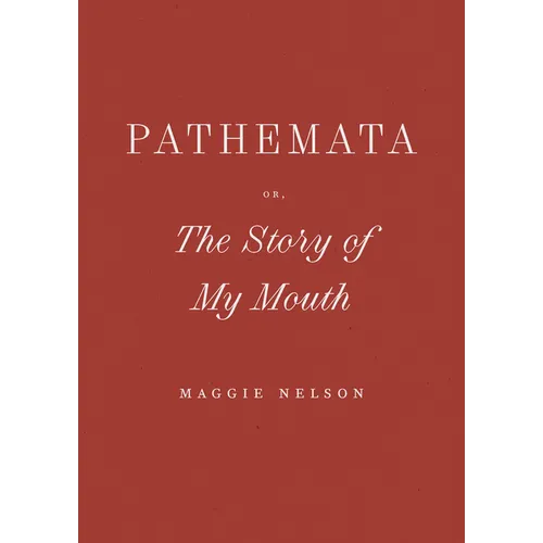 Pathemata, Or, the Story of My Mouth