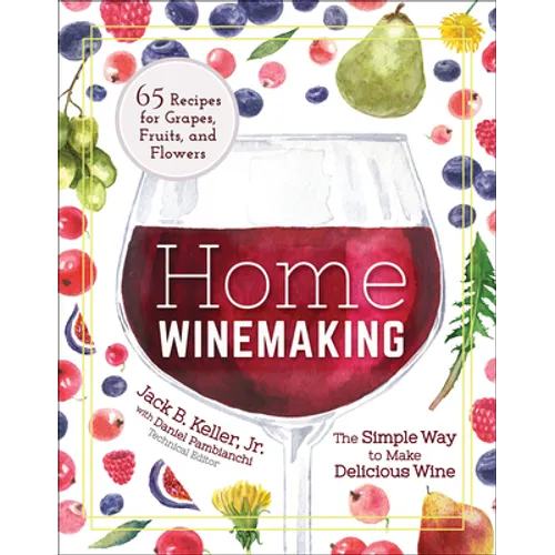 Home Winemaking: The Simple Way to Make Delicious Wine