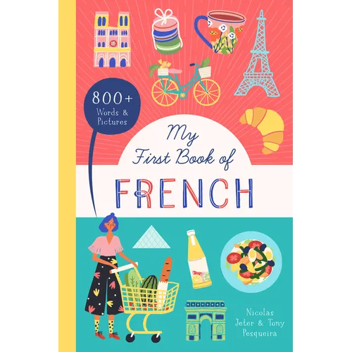 My First Book of French: 800+ Words & Pictures