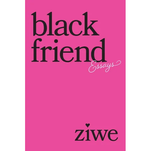 Black Friend: Essays