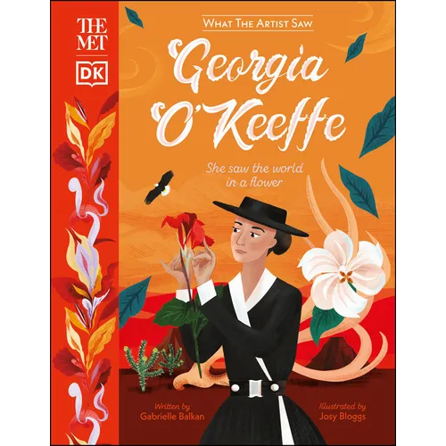 The Met Georgia O'Keeffe: She Saw the World in a Flower