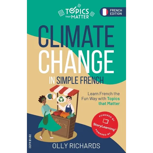 Climate Change in Simple French: Learn French the Fun Way with Topics that Matter