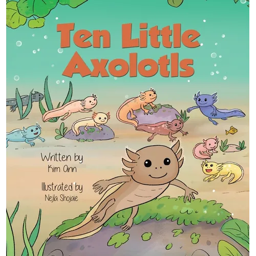 Ten Little Axolotls
