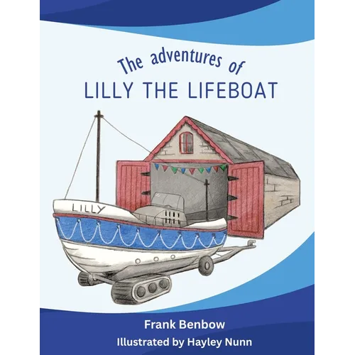 The adventures of Lilly the Lifeboat