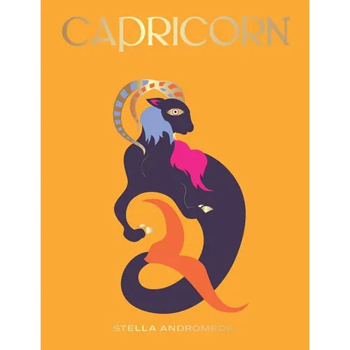 Capricorn: Harness the Power of the Zodiac (Astrology, Star Sign)