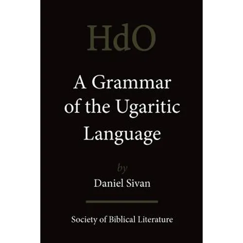 A Grammar of the Ugaritic Language: Second Impression with Corrections