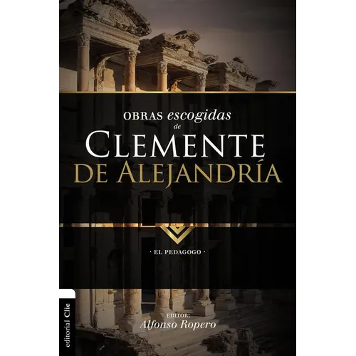 El Obras escogidas de Clemente de Alejandr��a: El pedagogo