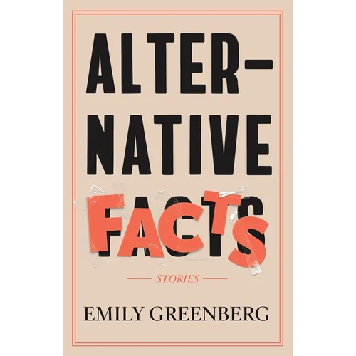 Alternative Facts: Stories