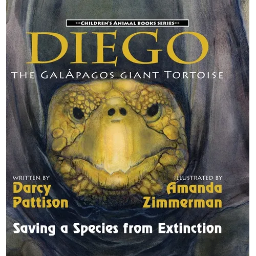 Diego, the Galapagos Giant Tortoise: Saving a Species from Extinction