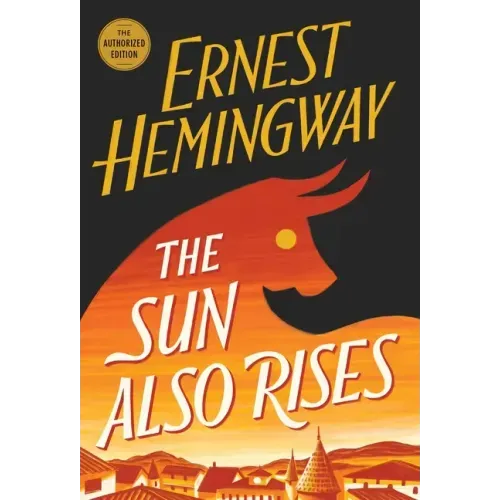 The Sun Also Rises: The Authorized Edition