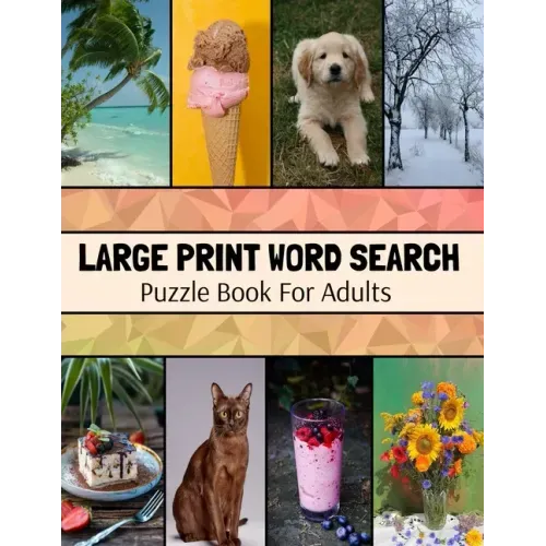 Large Print Word Search Puzzle Book For Adults: Wide Variety Of Topics, Large Print Activity Book, Word Find Puzzle Books For Adults