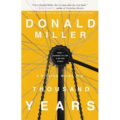 A Million Miles in a Thousand Years: How I Learned to Live a Better Story