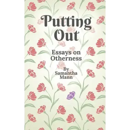 Putting Out: Essays on Otherness