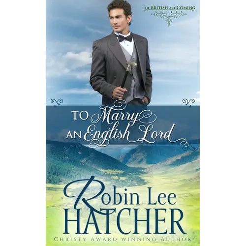To Marry an English Lord: A Sweet Western Romance