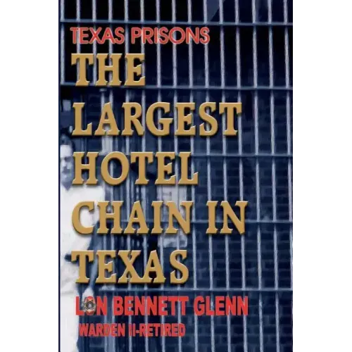 Texas Prisons: The Largest Hotel Chain in Texas