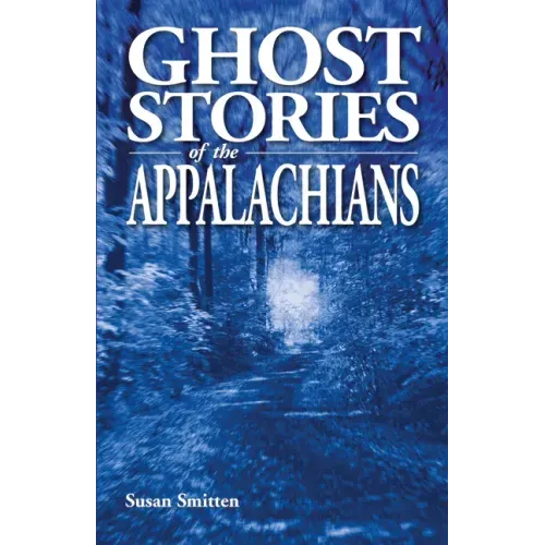 Ghost Stories of the Appalachians