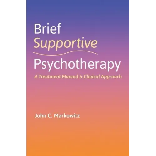 Brief Supportive Psychotherapy: A Treatment Manual and Clinical Approach