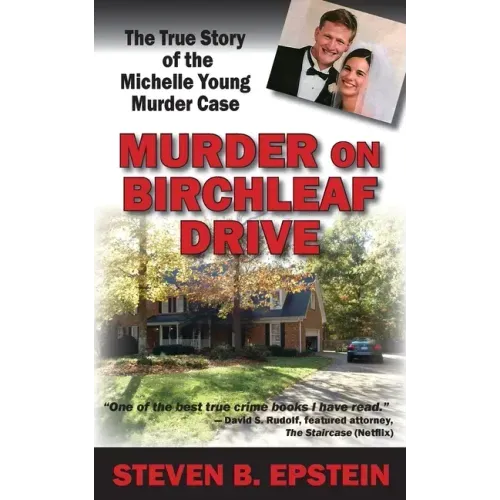 Murder on Birchleaf Drive: The True Story of the Michelle Young Murder Case