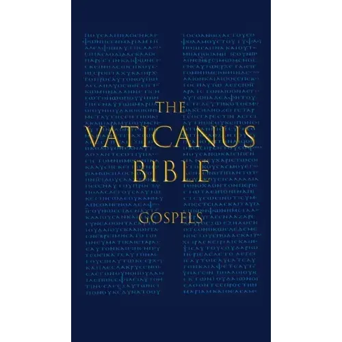 The Vaticanus Bible: GOSPELS: A Modified Pseudo-facsimile of the Four Gospels as found in the Greek New Testament of Codex Vaticanus (Vat.gr. 1209)