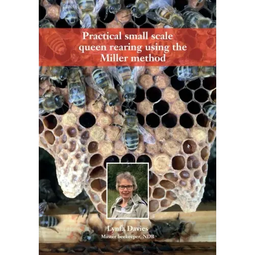 Practical small scale queen rearing using the Miller method